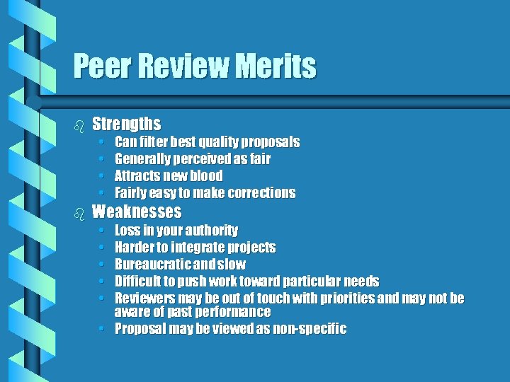 Peer Review Merits b Strengths b Weaknesses • • • Can filter best quality