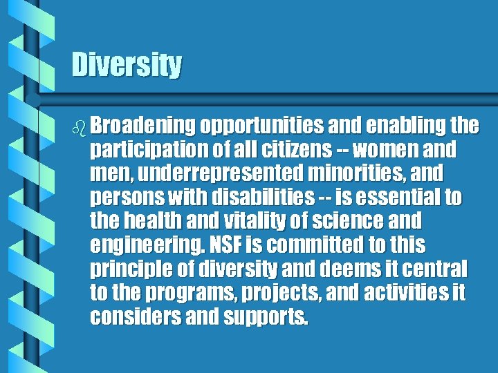 Diversity b Broadening opportunities and enabling the participation of all citizens -- women and