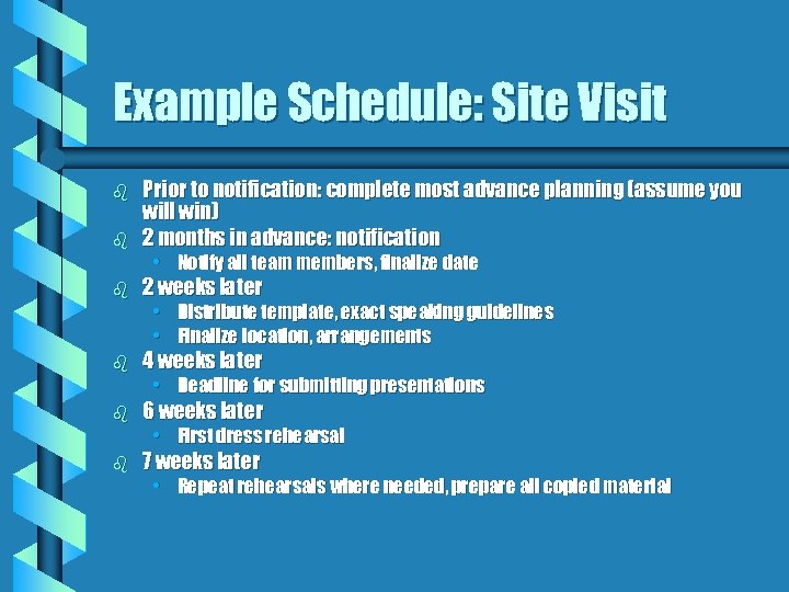 Example Schedule: Site Visit b Prior to notification: complete most advance planning (assume you