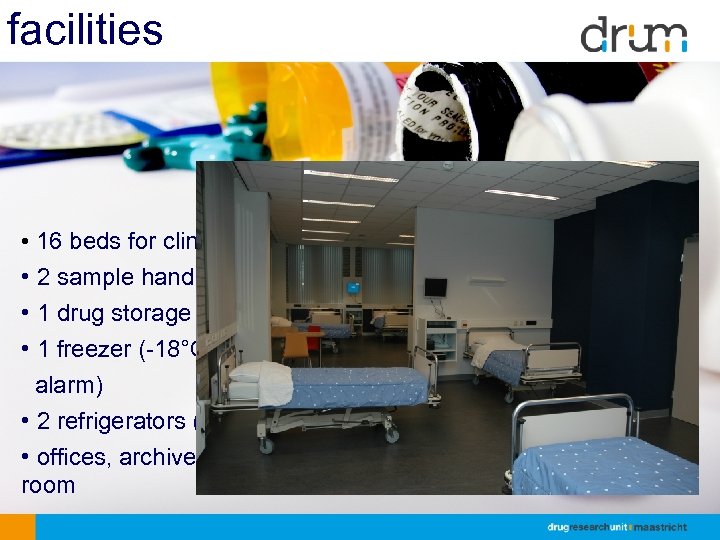 facilities • 16 beds for clinical research and overnight stay • 2 sample handling