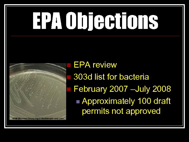 EPA Objections EPA review n 303 d list for bacteria n February 2007 –July