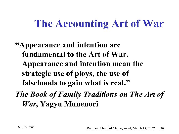 The Accounting Art of War “Appearance and intention are fundamental to the Art of