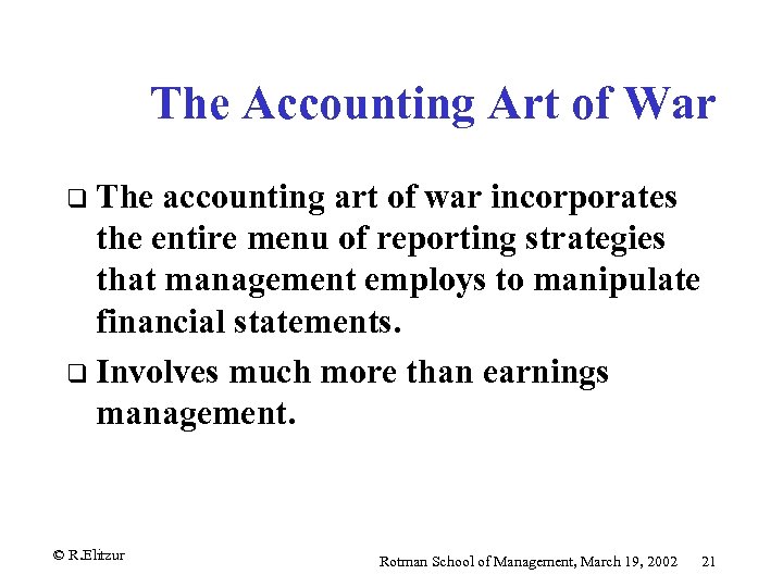 The Accounting Art of War q The accounting art of war incorporates the entire