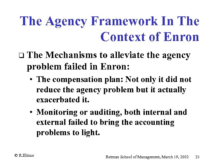 The Agency Framework In The Context of Enron q The Mechanisms to alleviate the