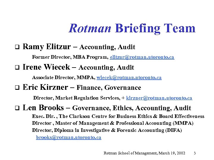 Rotman Briefing Team q Ramy Elitzur – Accounting, Audit Former Director, MBA Program, elitzur@rotman.