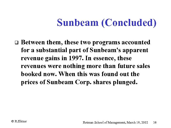 Sunbeam (Concluded) q Between them, these two programs accounted for a substantial part of