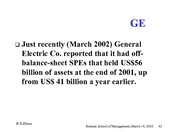 GE q Just recently (March 2002) General Electric Co. reported that it had offbalance-sheet