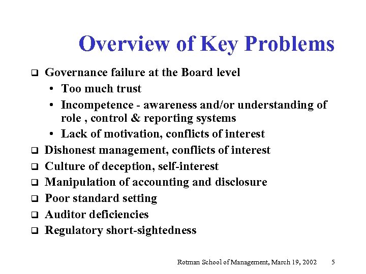 Overview of Key Problems q q q q Governance failure at the Board level