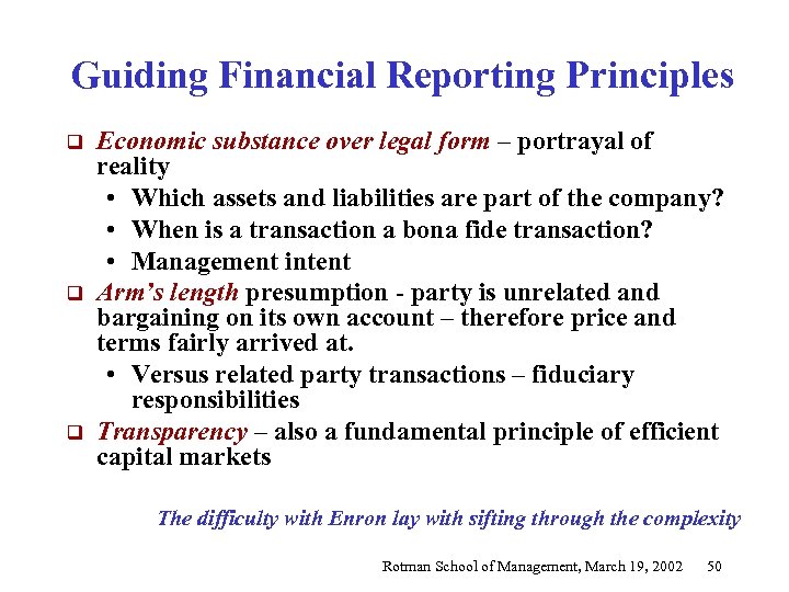 Guiding Financial Reporting Principles q q q Economic substance over legal form – portrayal