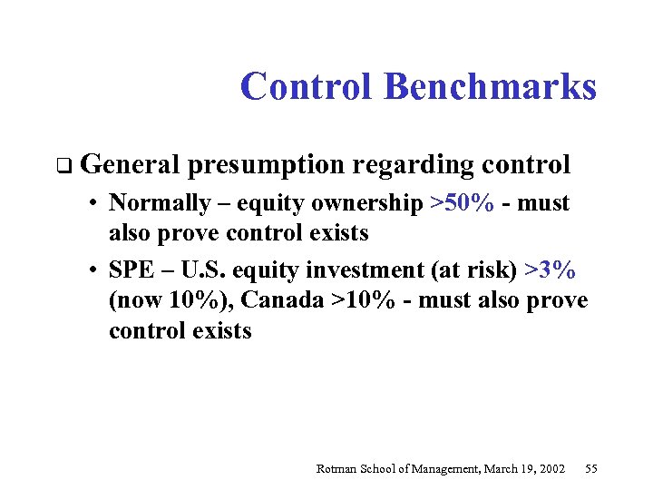 Control Benchmarks q General presumption regarding control • Normally – equity ownership >50% -