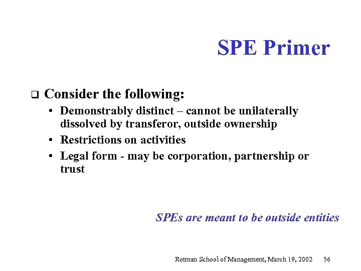 SPE Primer q Consider the following: • Demonstrably distinct – cannot be unilaterally dissolved