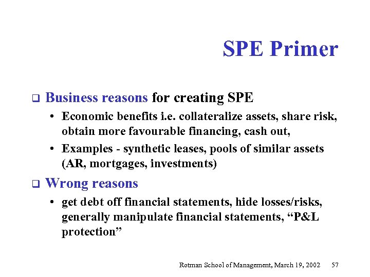 SPE Primer q Business reasons for creating SPE • Economic benefits i. e. collateralize