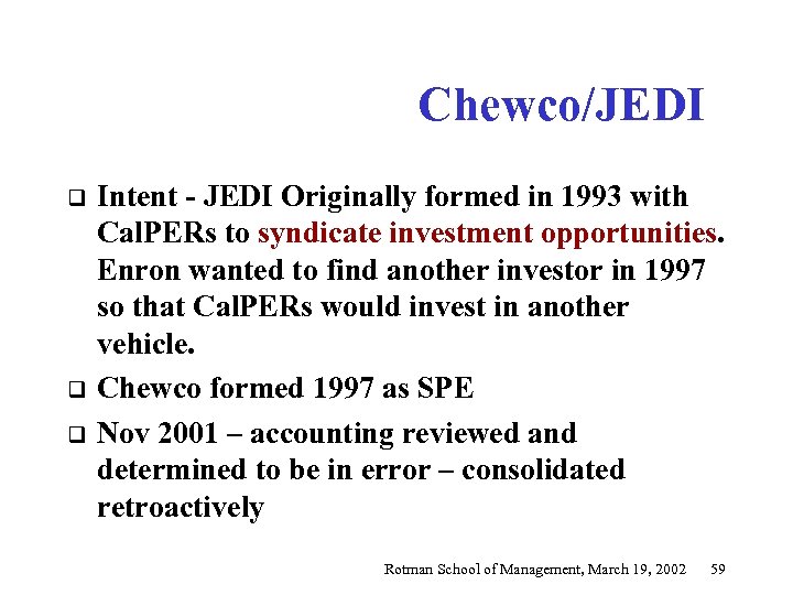 Chewco/JEDI q q q Intent - JEDI Originally formed in 1993 with Cal. PERs