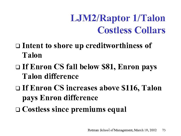 LJM 2/Raptor 1/Talon Costless Collars q Intent to shore up creditworthiness of Talon q