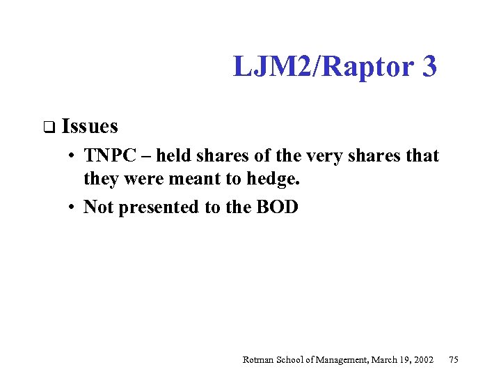 LJM 2/Raptor 3 q Issues • TNPC – held shares of the very shares