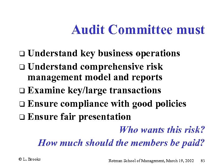 Audit Committee must q Understand key business operations q Understand comprehensive risk management model