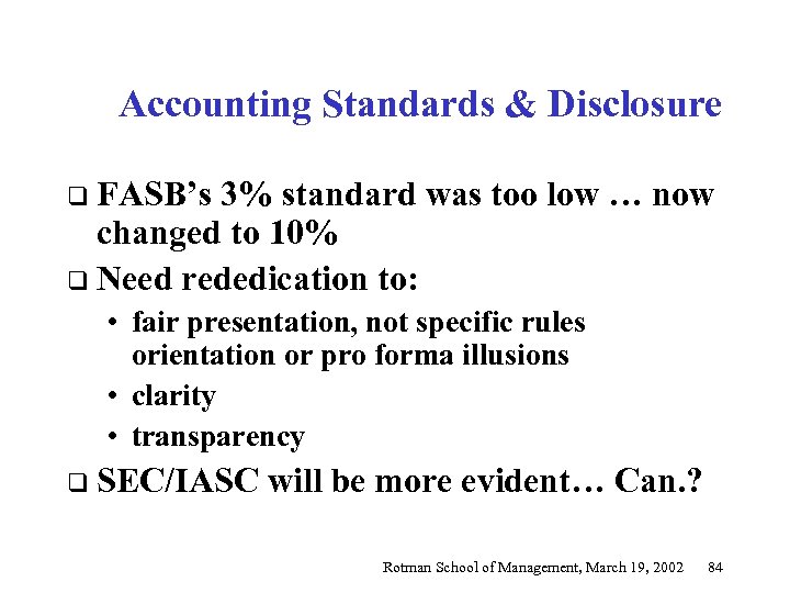 Accounting Standards & Disclosure q FASB’s 3% standard was too low … now changed