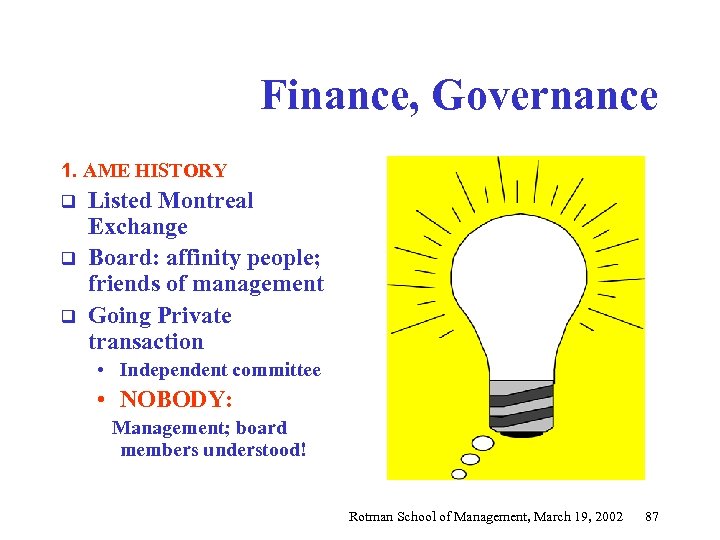 Finance, Governance 1. AME HISTORY q q q Listed Montreal Exchange Board: affinity people;