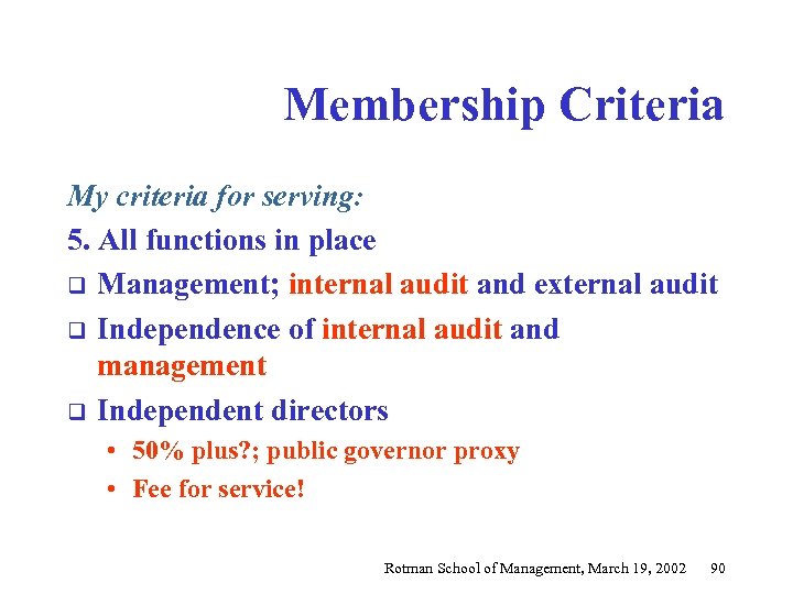 Membership Criteria My criteria for serving: 5. All functions in place q Management; internal