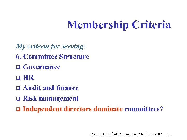 Membership Criteria My criteria for serving: 6. Committee Structure q Governance q HR q