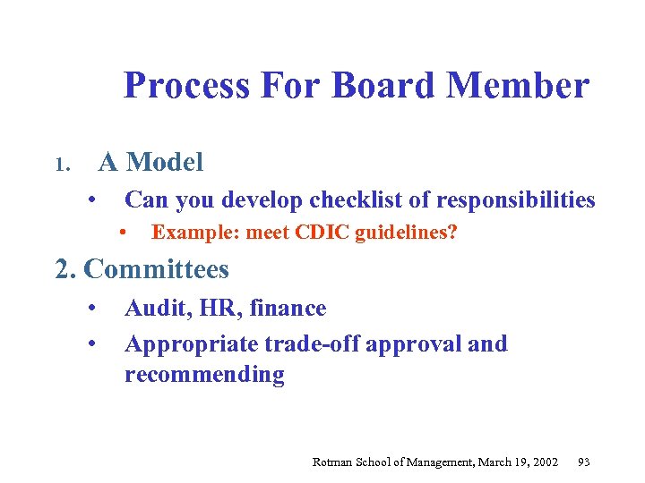 Process For Board Member A Model 1. • Can you develop checklist of responsibilities