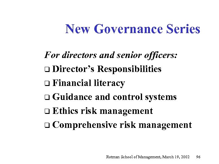 New Governance Series For directors and senior officers: q Director’s Responsibilities q Financial literacy