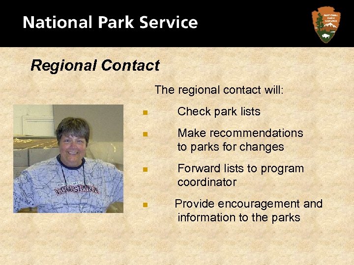 Regional Contact The regional contact will: n Check park lists n Make recommendations to