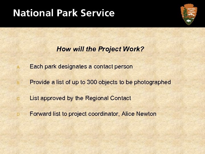 How will the Project Work? A. Each park designates a contact person B. Provide