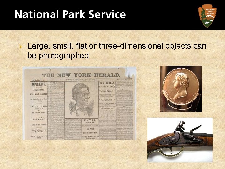 Ø Large, small, flat or three-dimensional objects can be photographed 