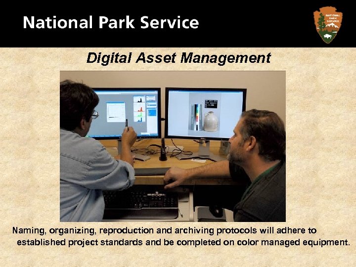 Digital Asset Management Naming, organizing, reproduction and archiving protocols will adhere to established project