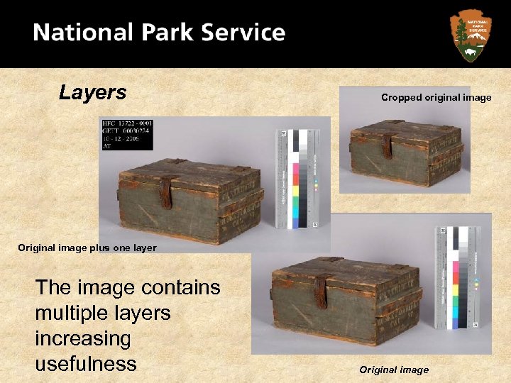 Layers Cropped original image Original image plus one layer The image contains multiple layers