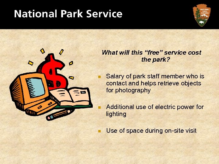 What will this “free” service cost the park? n Salary of park staff member