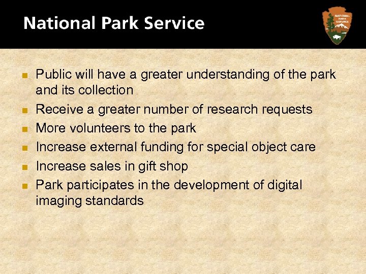 n n n Public will have a greater understanding of the park and its