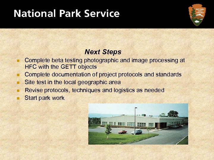 Next Steps n n n Complete beta testing photographic and image processing at HFC