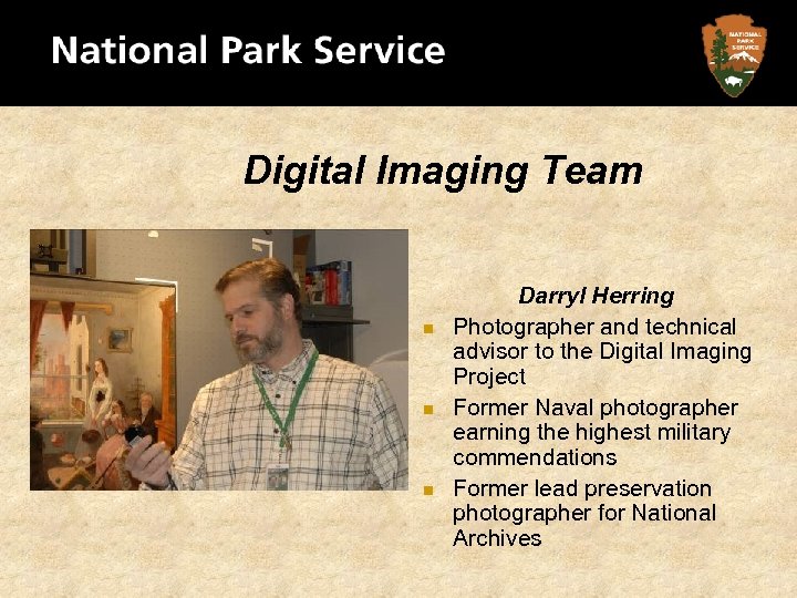Digital Imaging Team n n n Darryl Herring Photographer and technical advisor to the