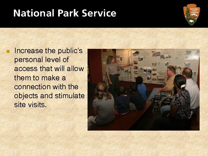 n Increase the public’s personal level of access that will allow them to make