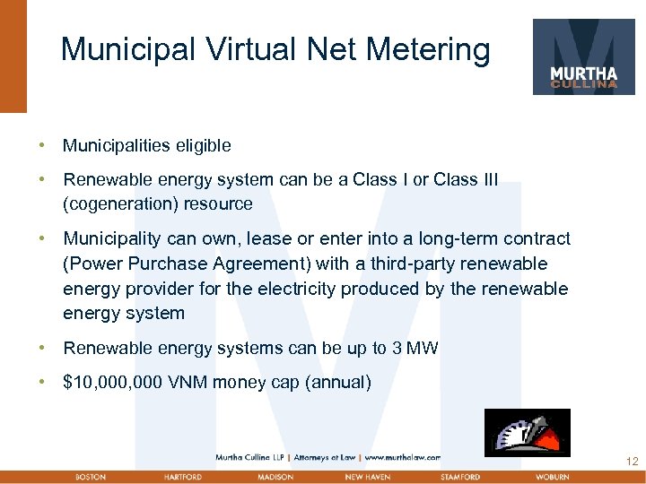 Municipal Virtual Net Metering • Municipalities eligible • Renewable energy system can be a
