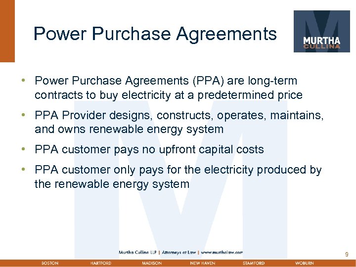 Power Purchase Agreements • Power Purchase Agreements (PPA) are long-term contracts to buy electricity
