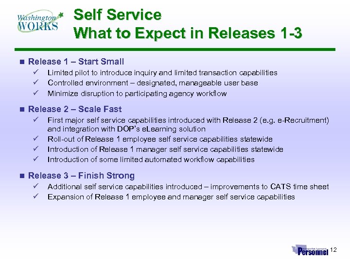 Self Service What to Expect in Releases 1 -3 n Release 1 – Start