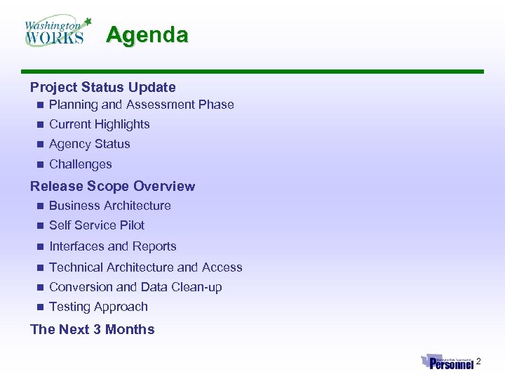 Agenda Project Status Update n Planning and Assessment Phase n Current Highlights n Agency