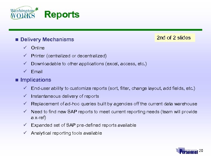 Reports n Delivery Mechanisms 2 nd of 2 slides ü Online ü Printer (centralized