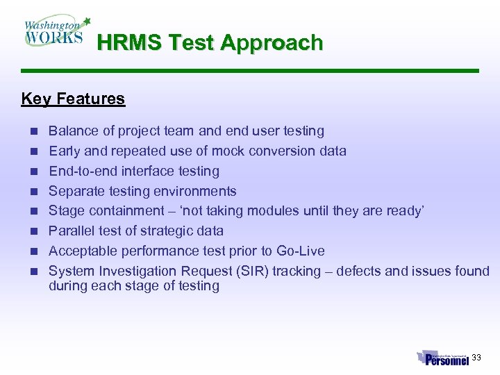 HRMS Test Approach Key Features n n n n Balance of project team and