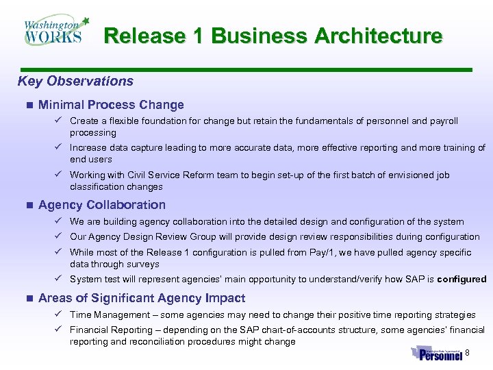 Release 1 Business Architecture Key Observations n Minimal Process Change ü Create a flexible