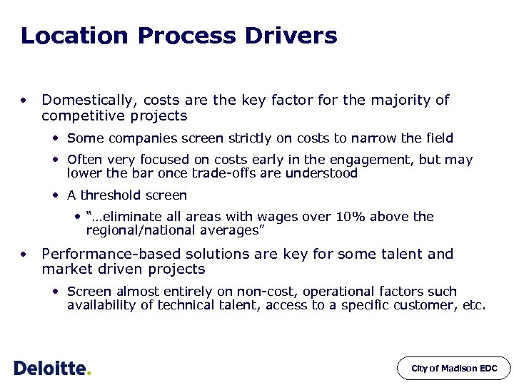 Location Process Drivers • Domestically, costs are the key factor for the majority of