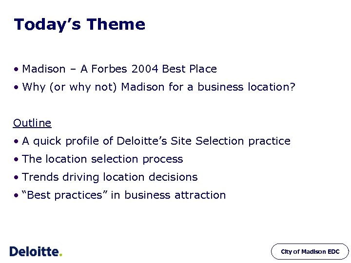 Today’s Theme • Madison – A Forbes 2004 Best Place • Why (or why