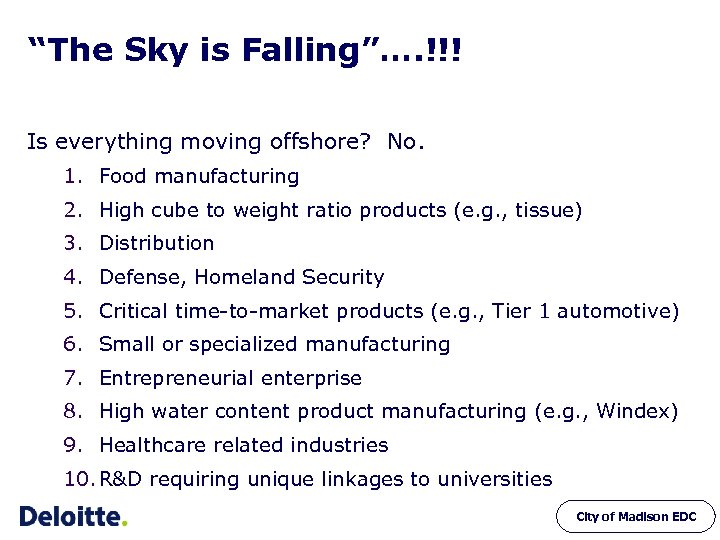 “The Sky is Falling”…. !!! Is everything moving offshore? No. 1. Food manufacturing 2.