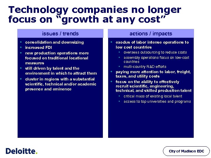 Technology companies no longer focus on “growth at any cost” issues / trends w