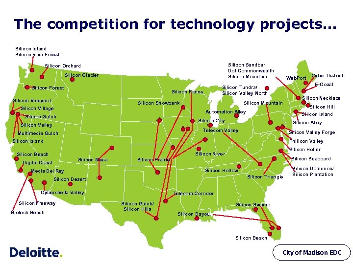 The competition for technology projects… Silicon Island Silicon Rain Forest Silicon Sandbar Dot Commonwealth