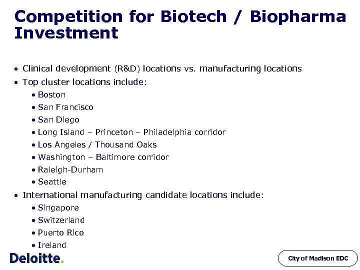 Competition for Biotech / Biopharma Investment • Clinical development (R&D) locations vs. manufacturing locations