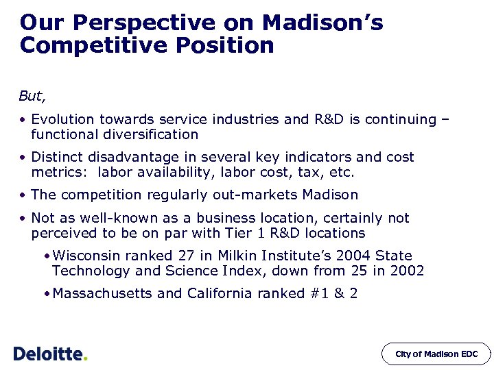 Our Perspective on Madison’s Competitive Position But, • Evolution towards service industries and R&D